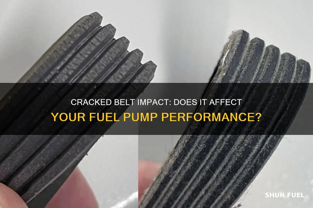 can a cracked belt affect the fuel pump