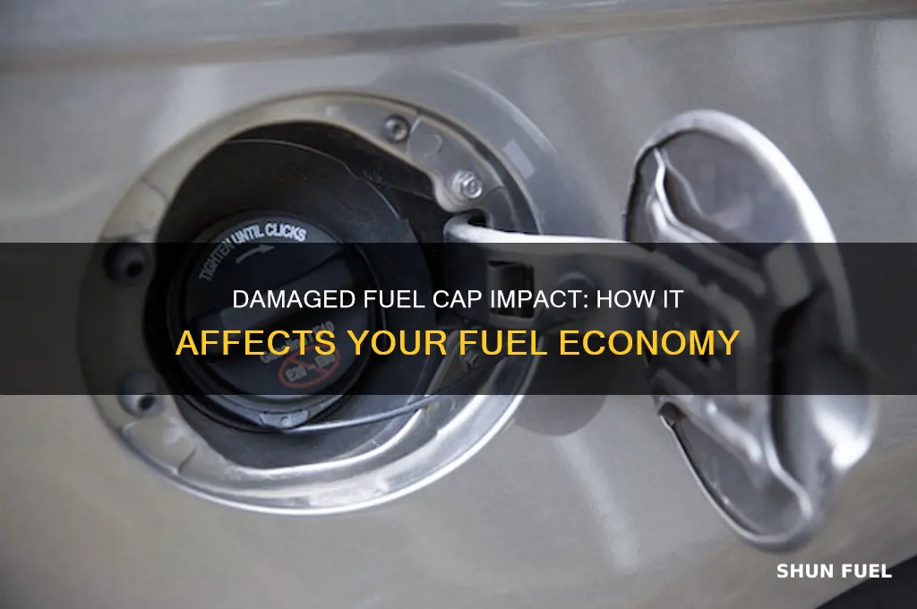 can a damaged fuel cap affect fuel economy