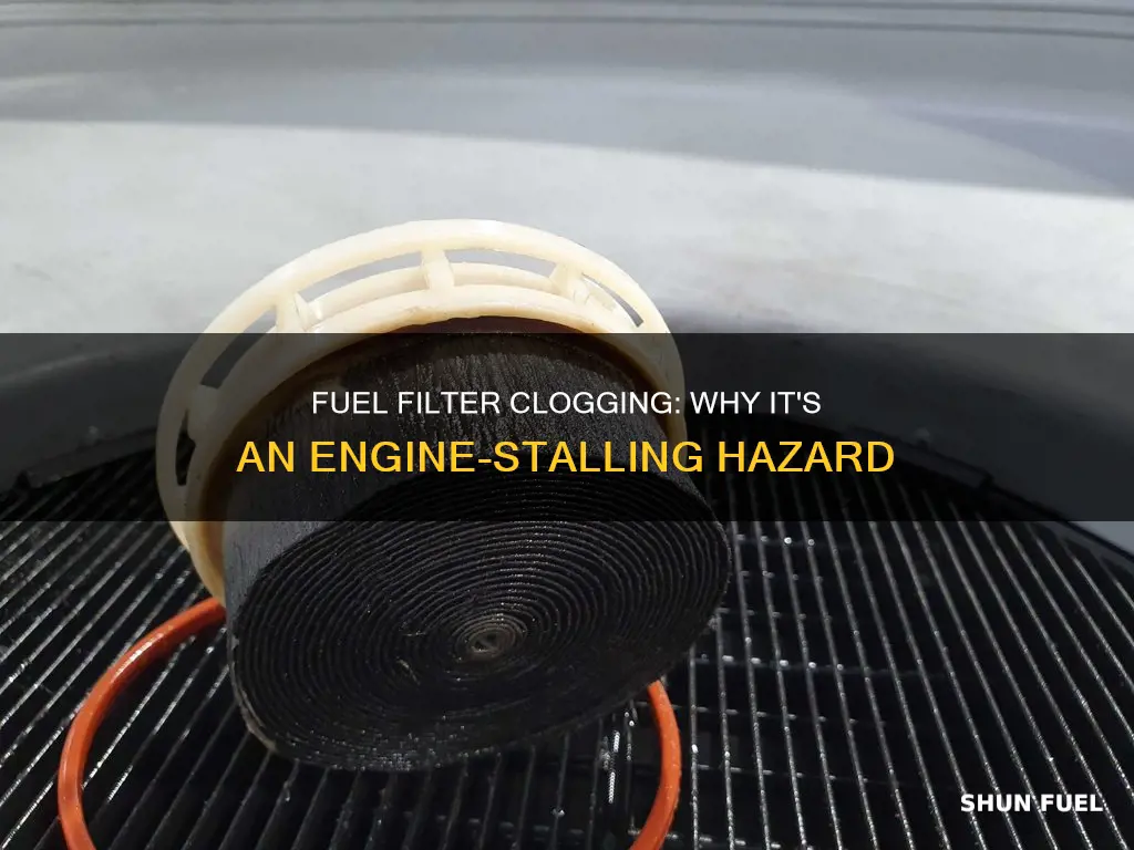 can a dirty clogged fuel filter stall an engine
