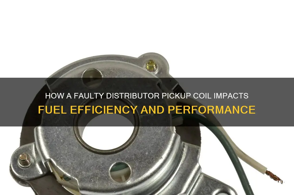 can a distributor pickup coil affect fuel