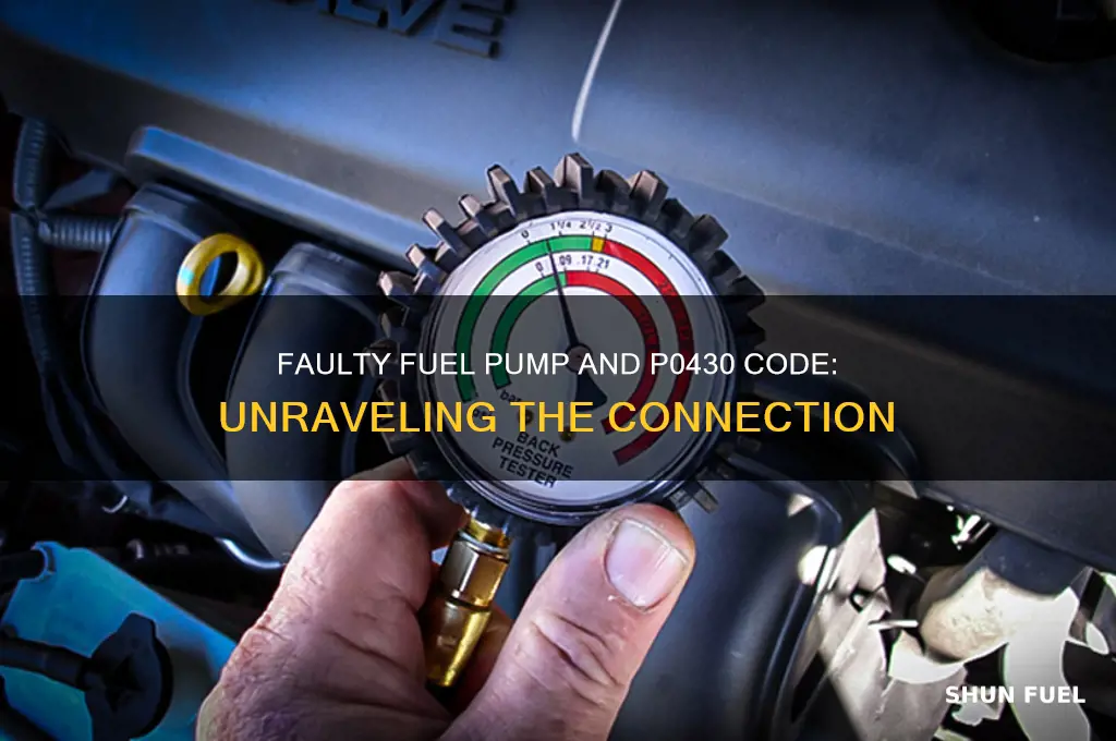 can a faulty fuel pump cause po430