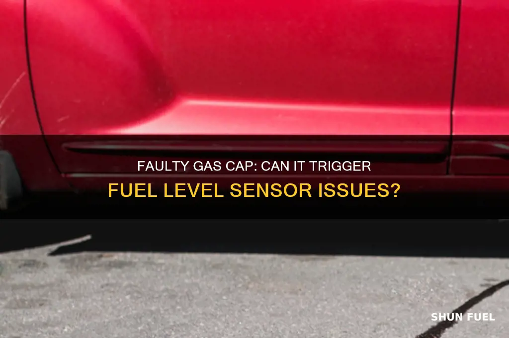 can a faulty gas cap cause fuel level sensor
