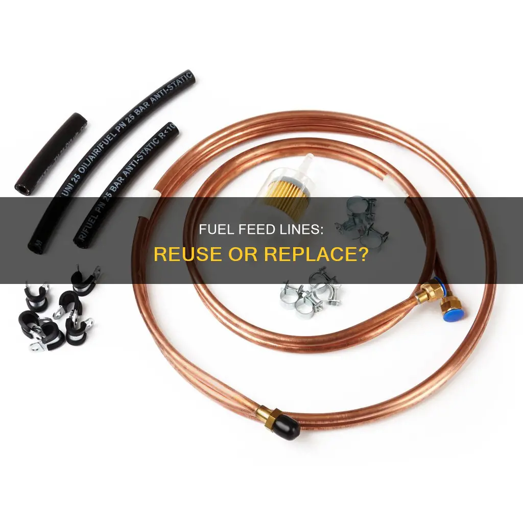can a fuel feed line be reused