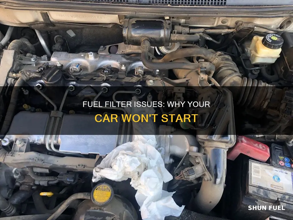 can a fuel filter cause a car not to start