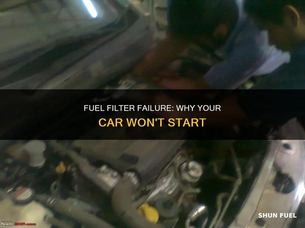 can a fuel filter cause a car not to start
