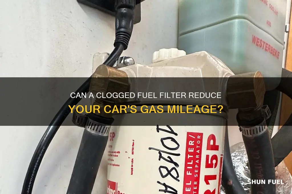 can a fuel filter cause bad gas mileage