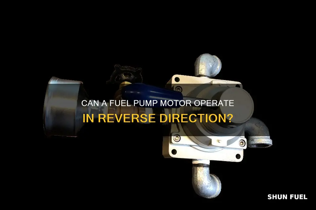 can a fuel fuel pump motor run in reverse