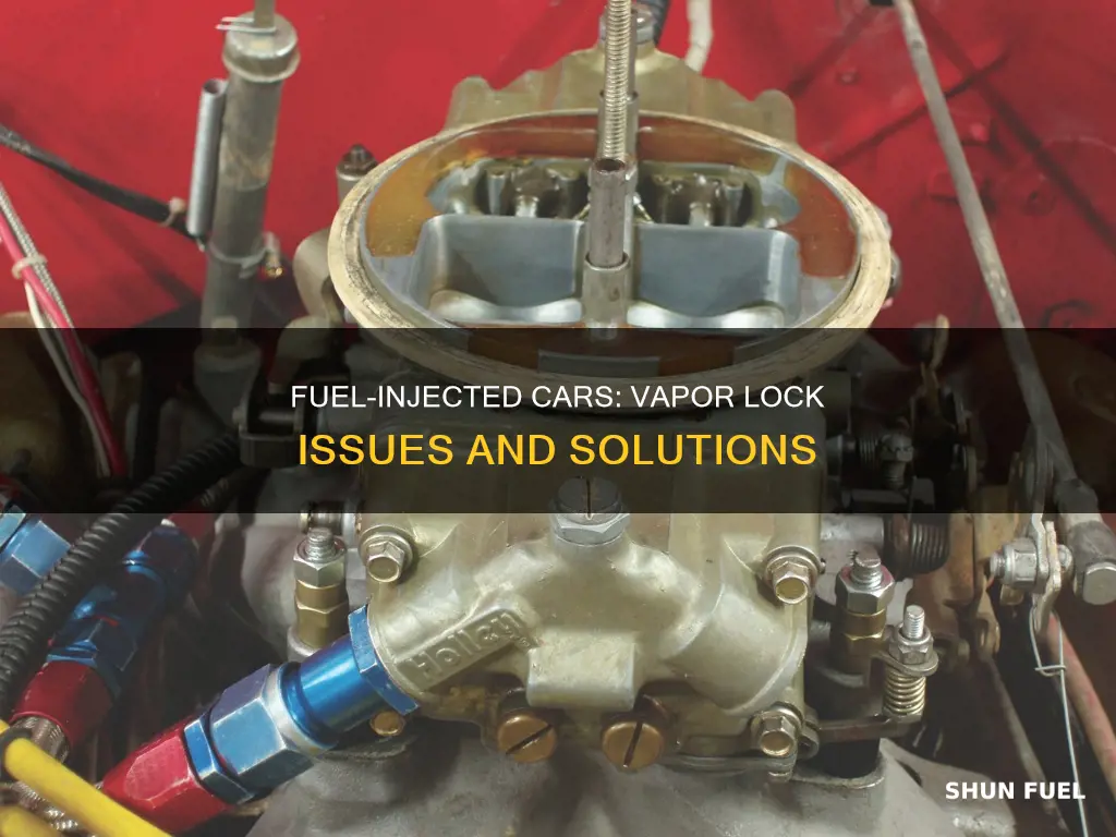 can a fuel injected car get vapor lock