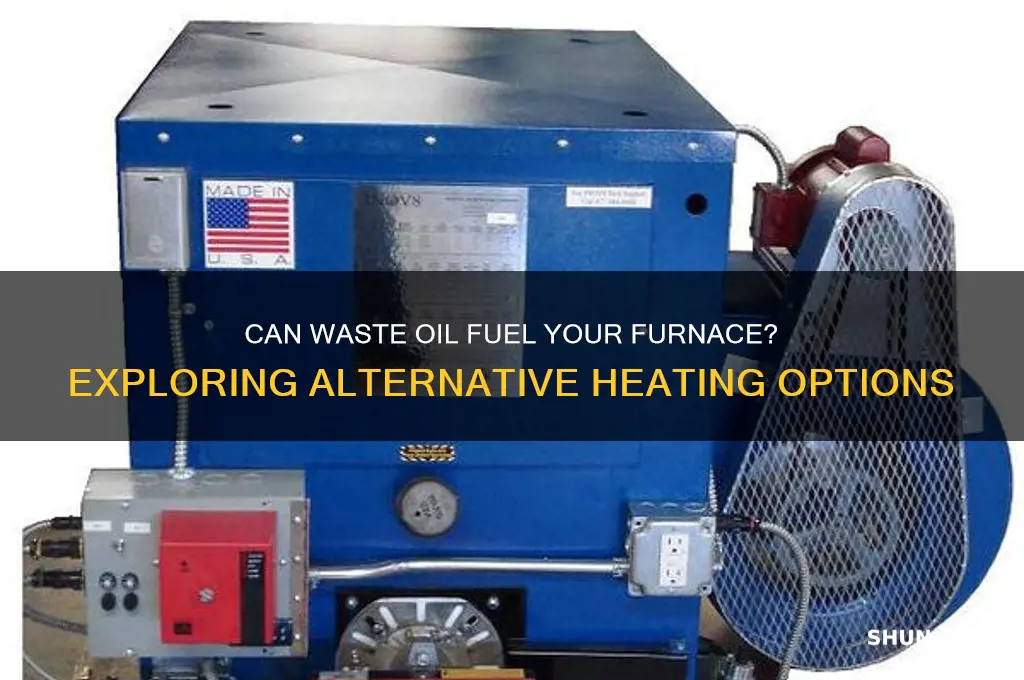 can a fuel oil furnace burn waste oil
