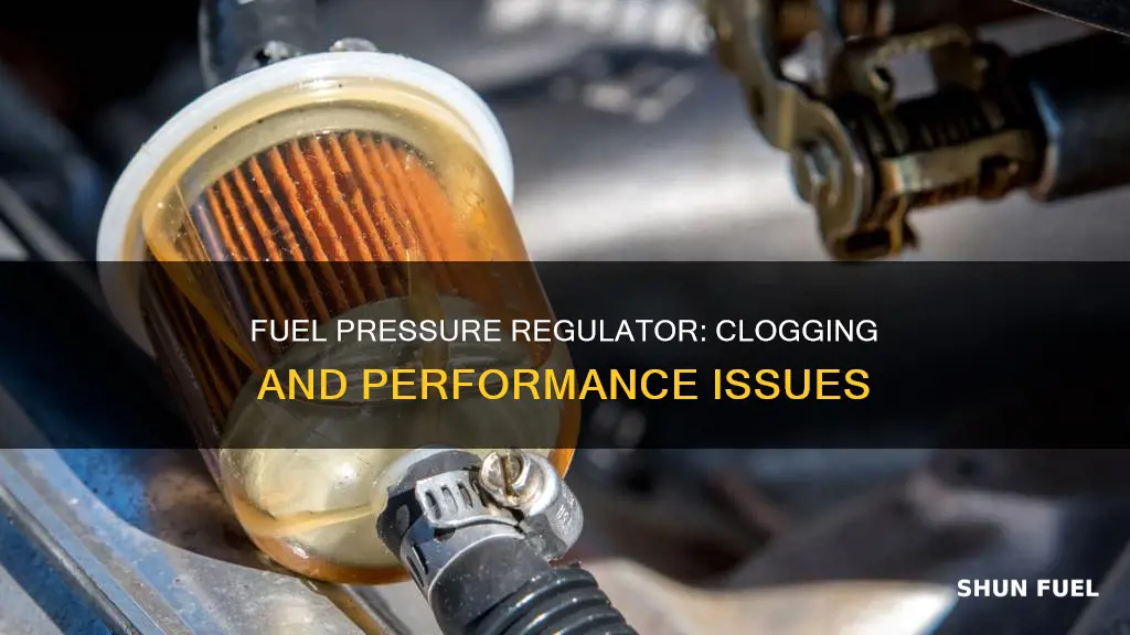 can a fuel pressure regulator get clogged