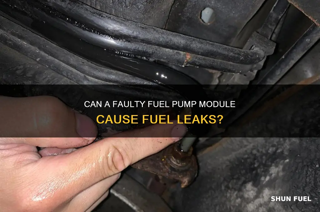 can a fuel pump bad module cause fuel leak