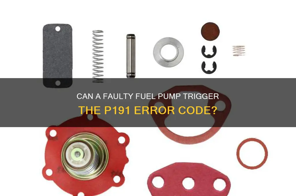 can a fuel pump cause a p191 code