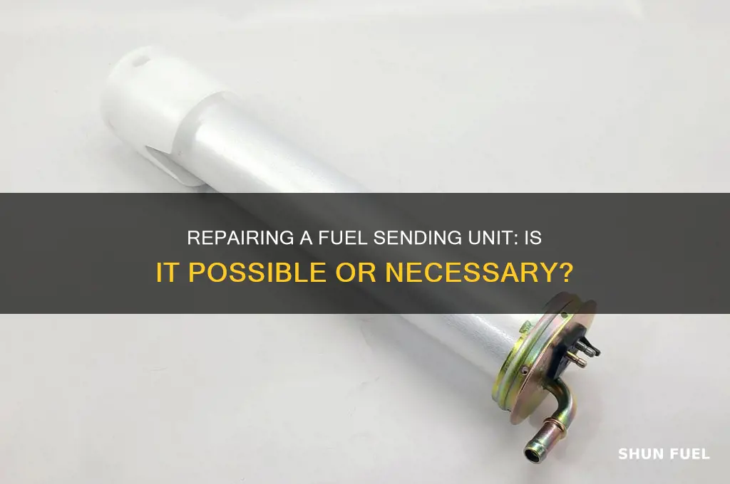 can a fuel sending unit be repaired