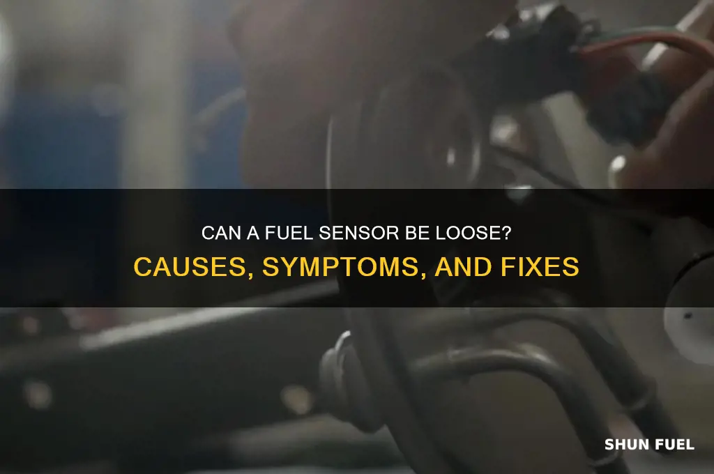 can a fuel sensor be loose