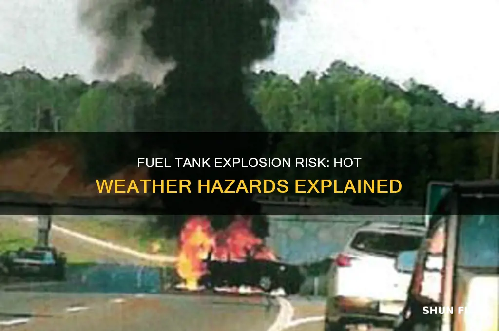can a fuel tank explode in hot weather