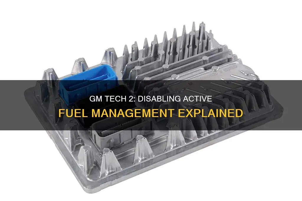 can a gm tech 2 disable active fuel managment