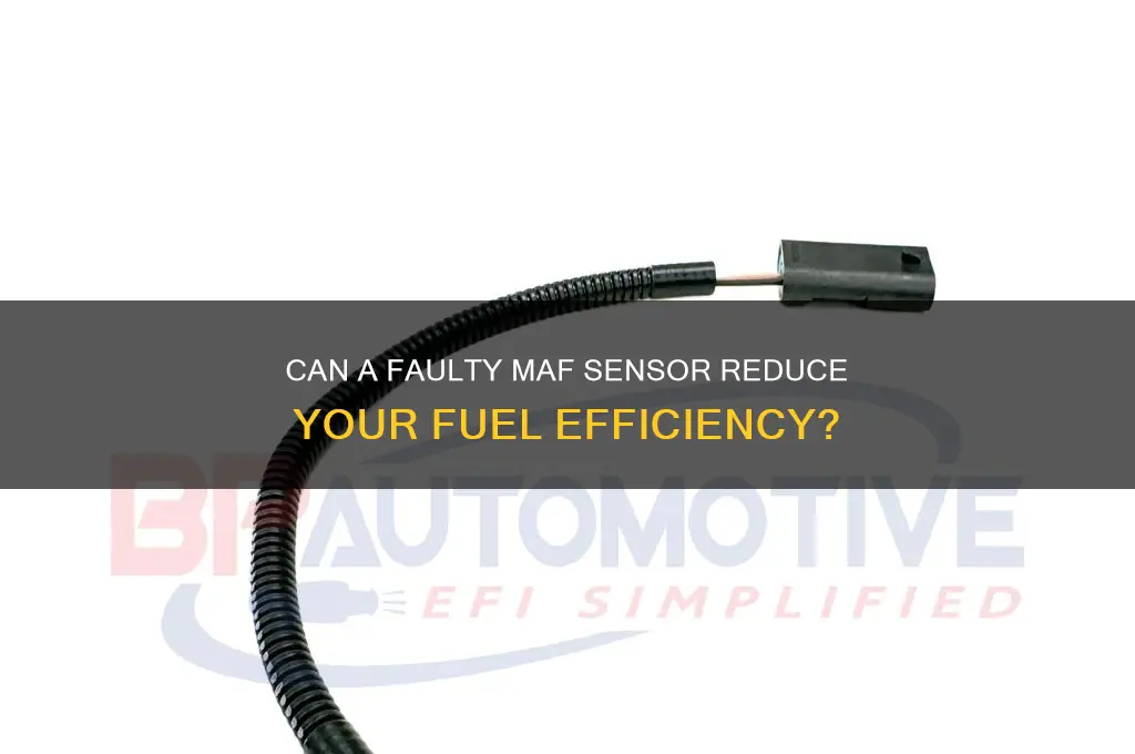 can a maf cause bad fuel mileage