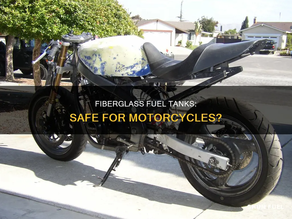 can a motorcyclew use a fiberglass fuel tank