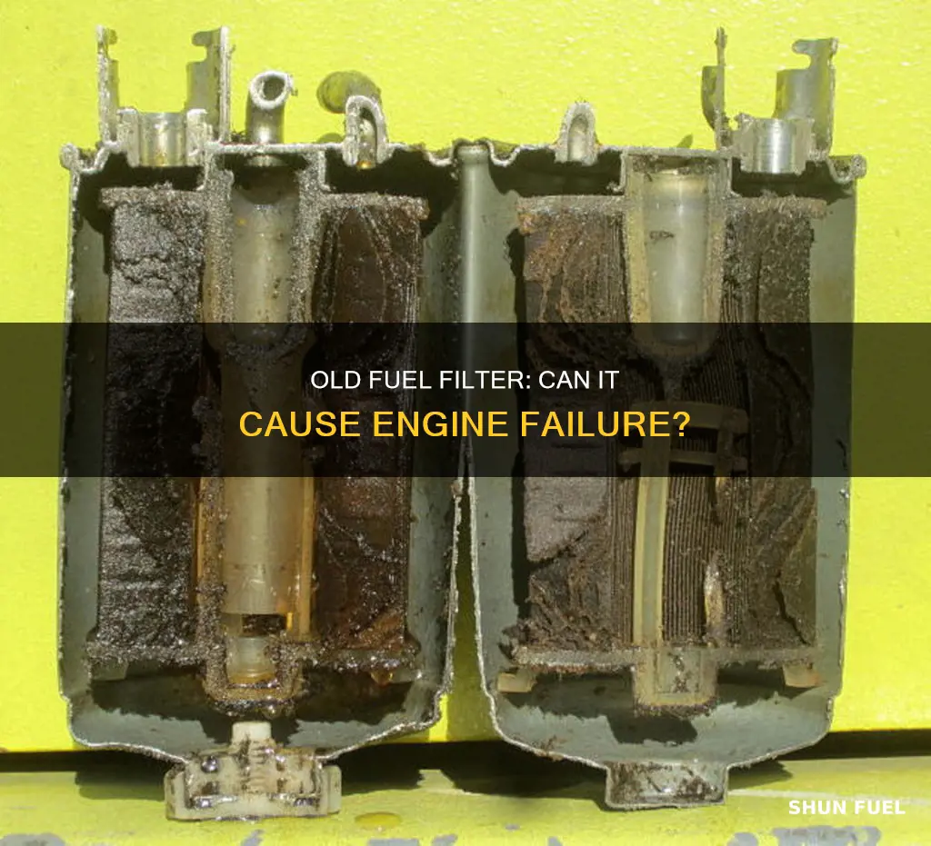 can a old fuel filter make a car die