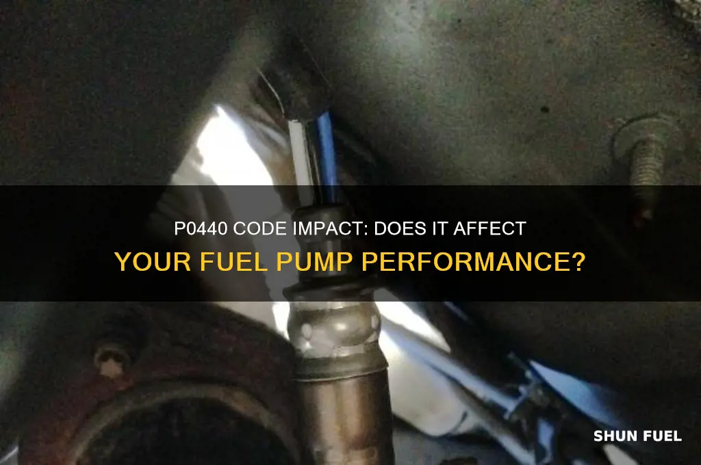 can a p0440 code effect fuel pump
