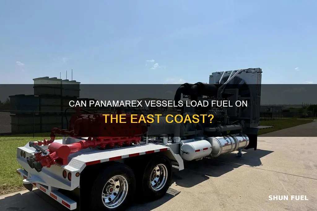 can a panamarex vessel load fuel in east coast