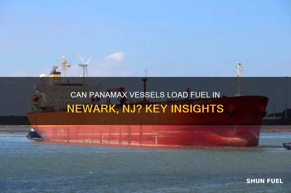 can a panamax vessel load fuel in newark nj