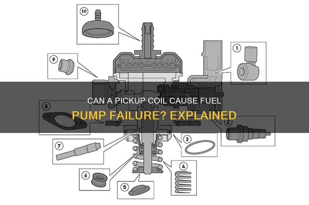 can a pickup coil cause fuel pump to fail