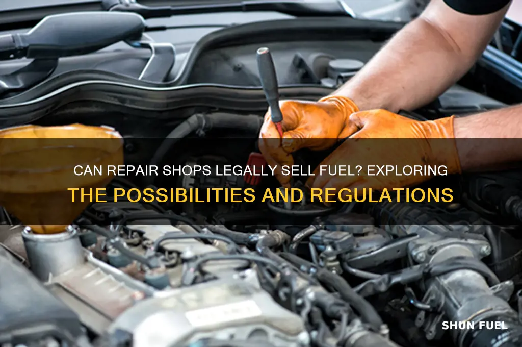 can a repair shop sell fuel