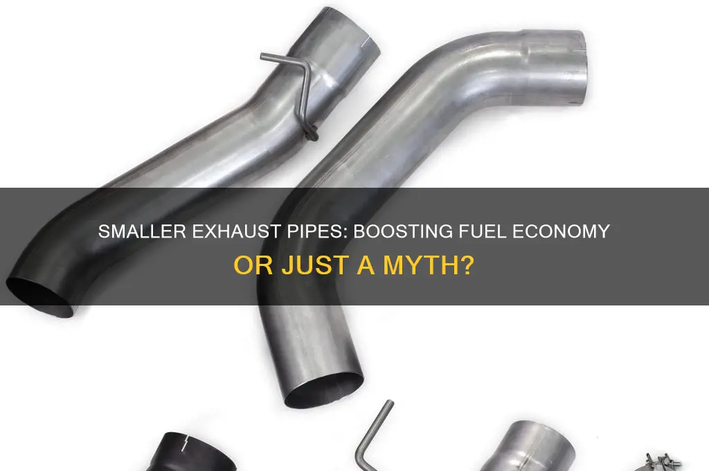 can a smaller exhaust pipe give better fuel economy