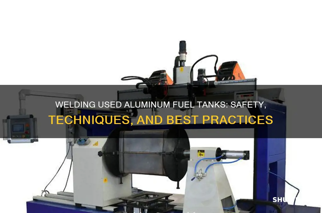 can a used aluminum fuel tank be welded