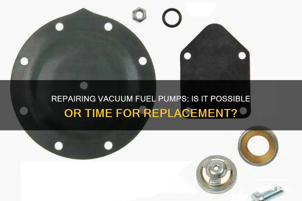 can a vacuum fuel pump be repaired