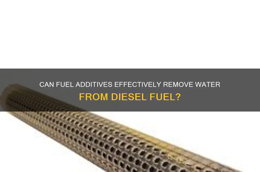 can additives remove water from deisel fuel