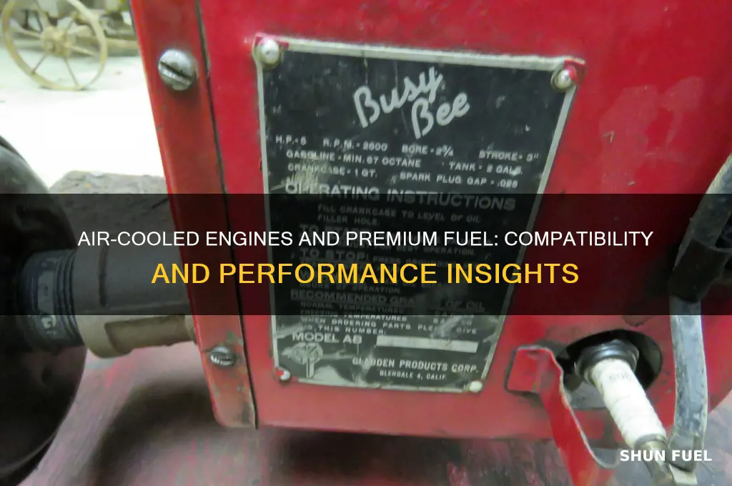 can air cooled engines run on premium fuel