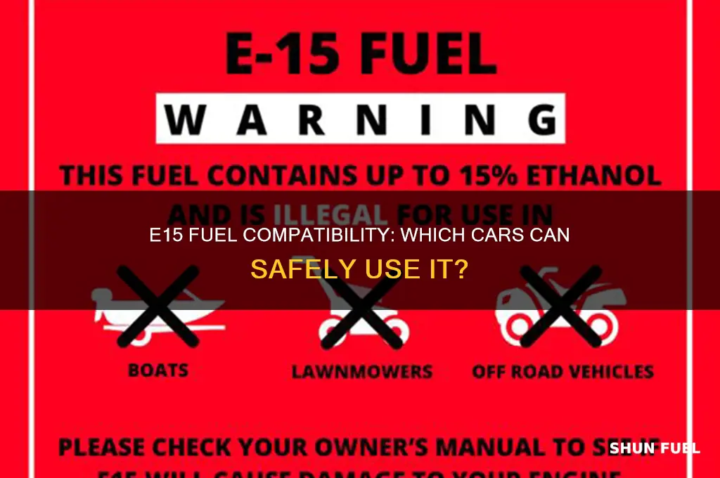 can all cars use e15 fuel