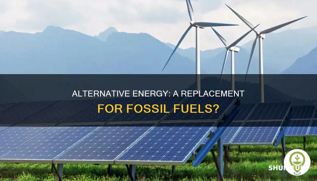 can alternative energy replace fossil fuels