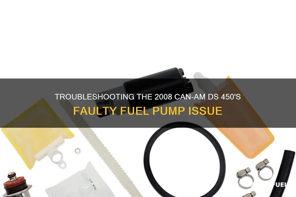 can am ds 450 2008 bad fuel pump