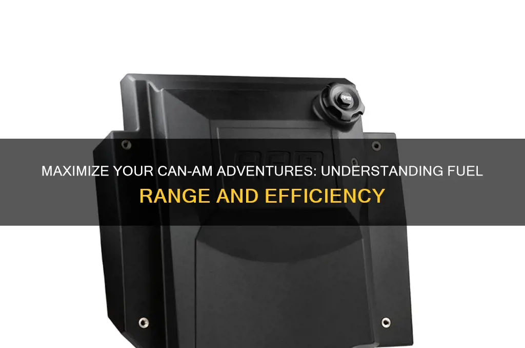 can am fuel range