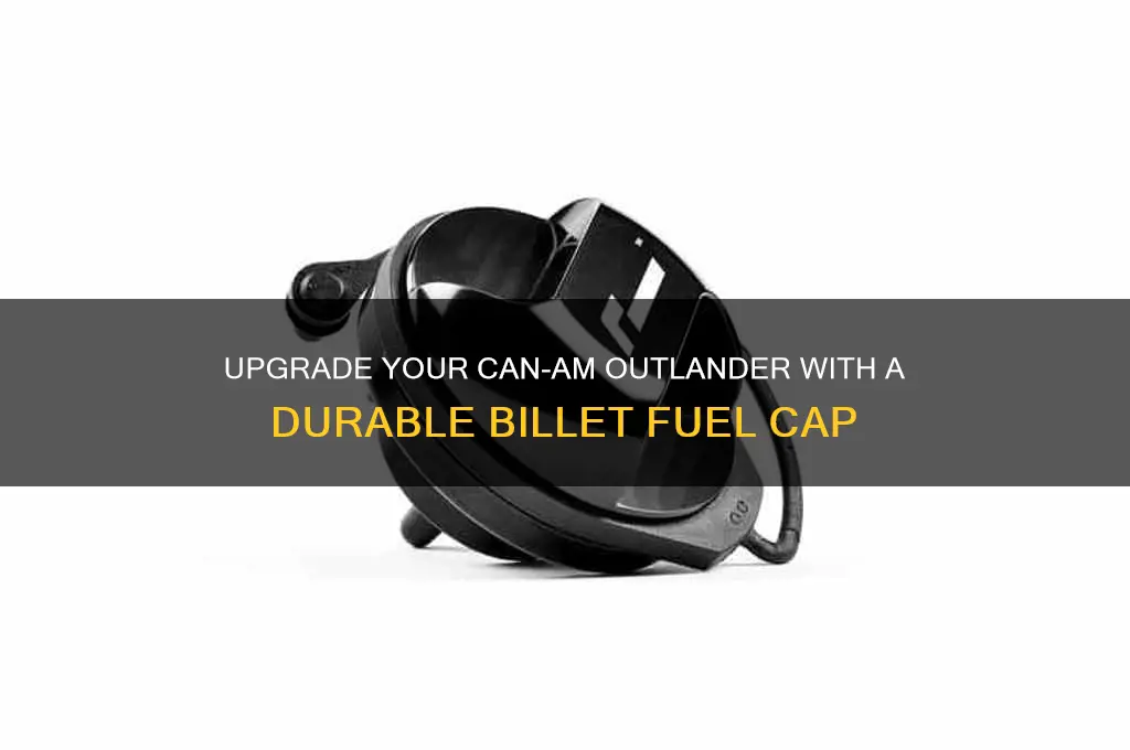 can am outlander billet fuel cap