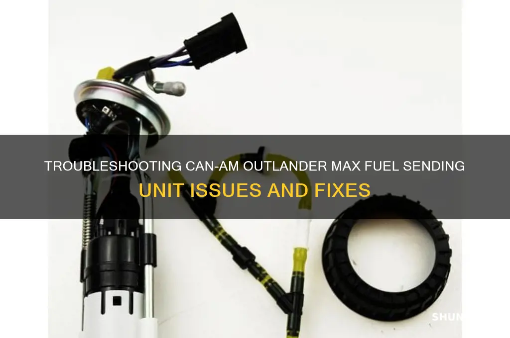 can am outlander max fuel sending unit problems
