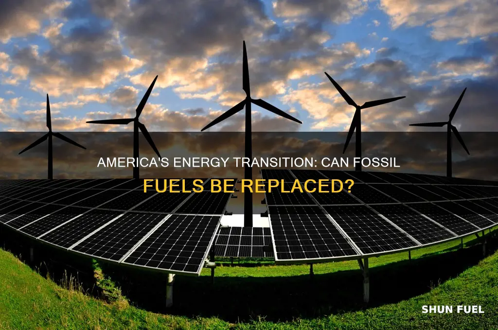 can america replace fossil fuels complertely