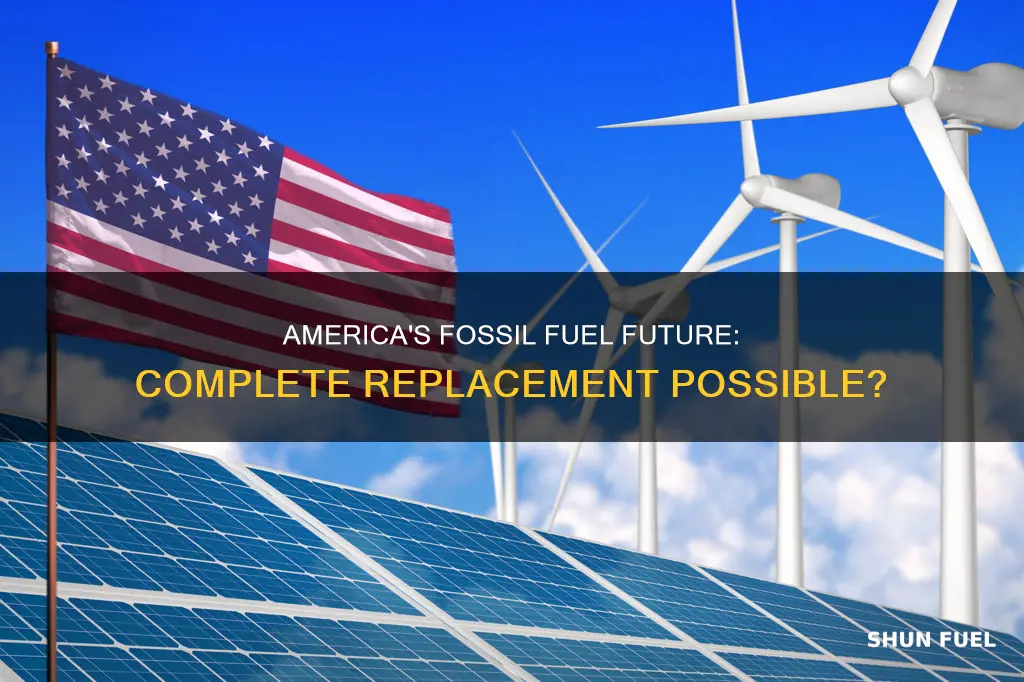 can america replace fossil fuels complertely