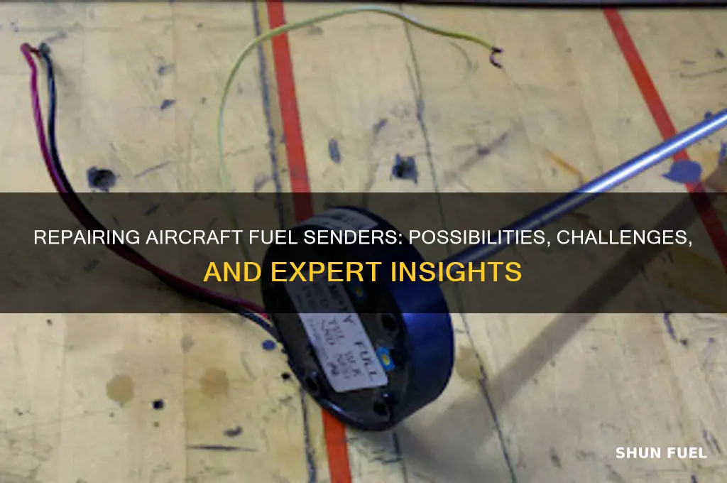 can an aircraft fuel sender be repaired
