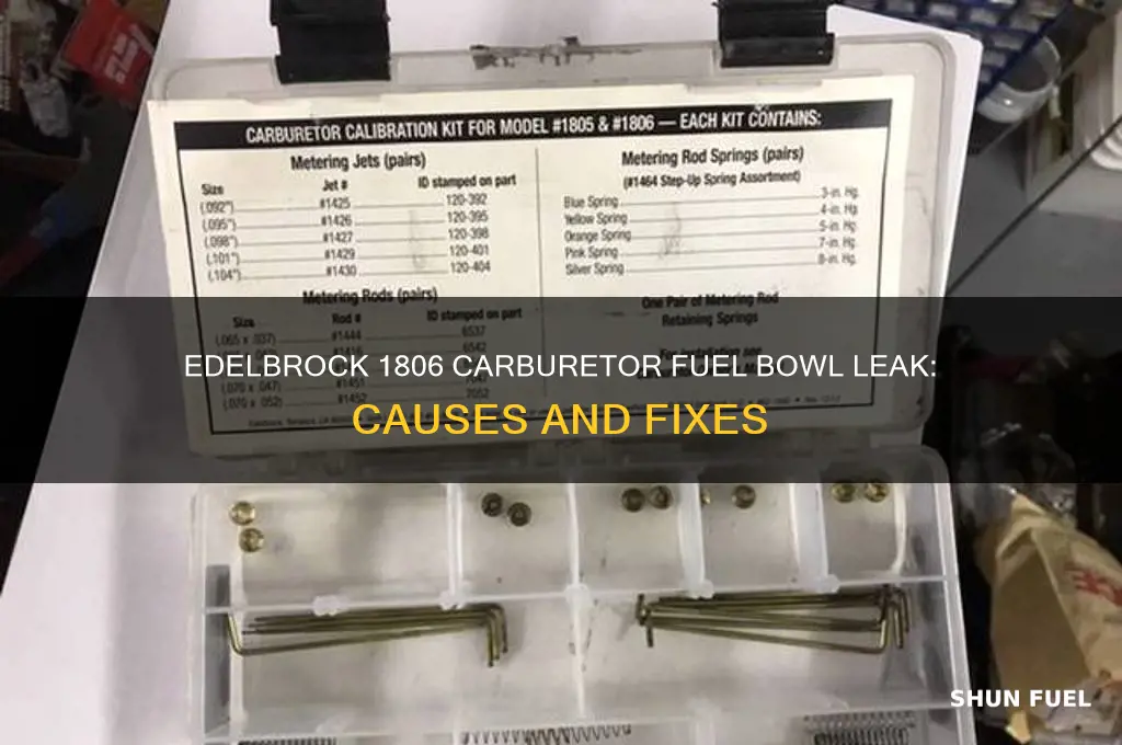 can an edelbrock 1806 leak fuel from the bowl