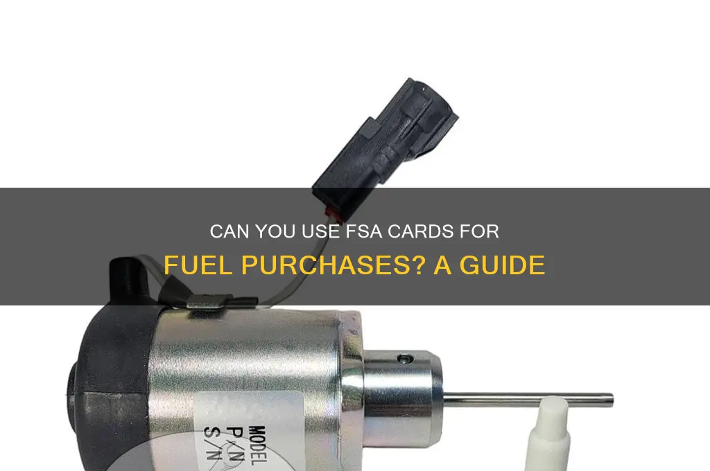 can an fsa card be used for fuel