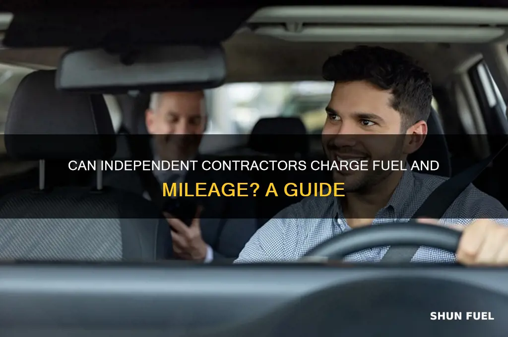can an independent contractor charge fuel and mileage