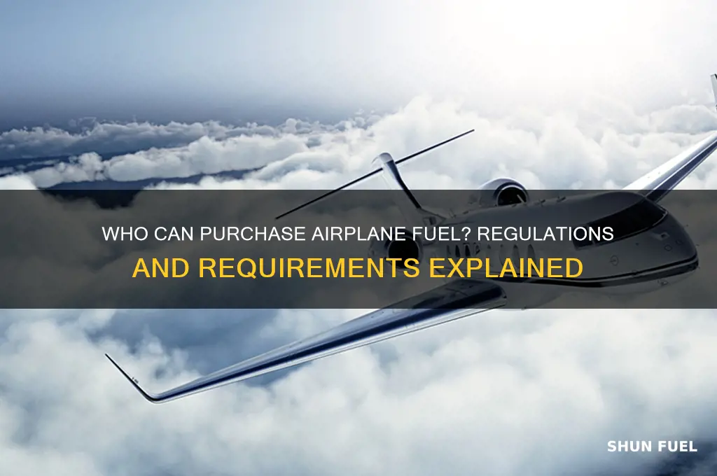 can anyone buy airplane fuel