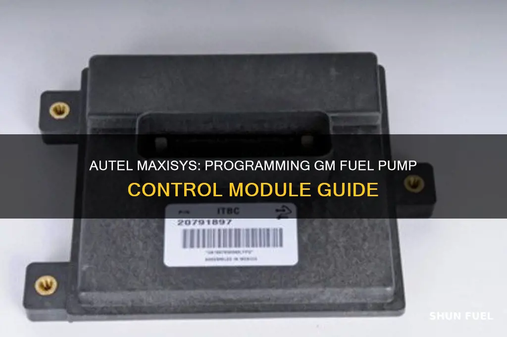 can autel maxisys program gm fuel pump control module