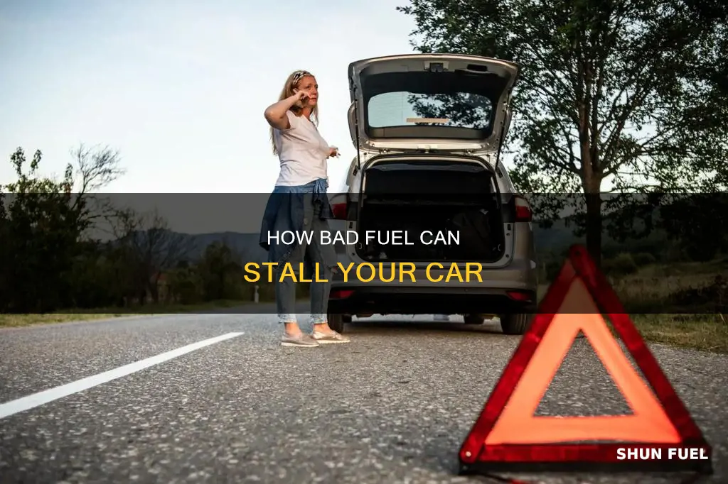can bad fuel cause car to stall