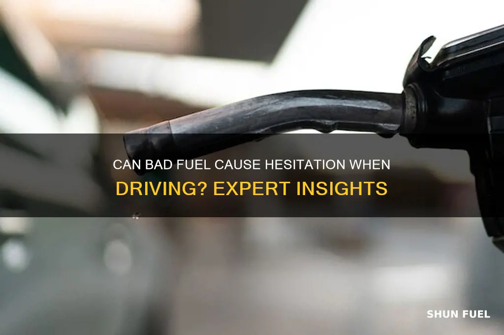 can bad fuel cause hesitation when
