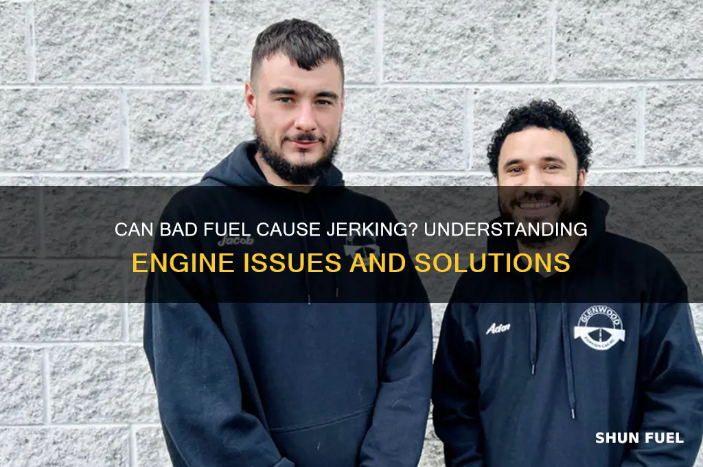 can bad fuel cause jerking